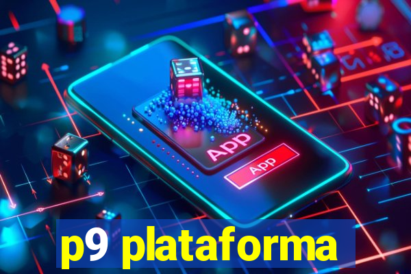 p9 plataforma